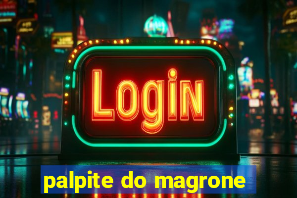 palpite do magrone